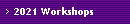 2021 Workshops