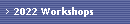 2022 Workshops